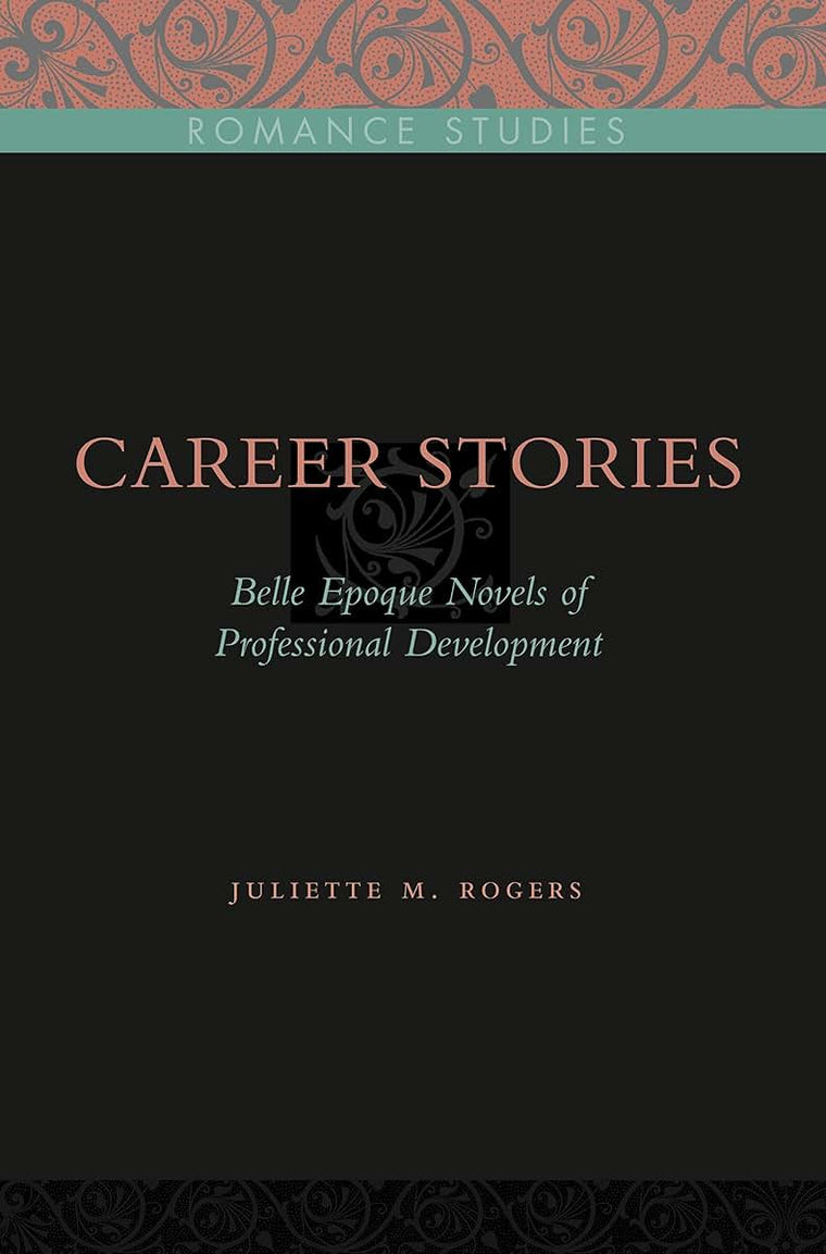 Career Stories: Belle Epoque Novels of Professional Development