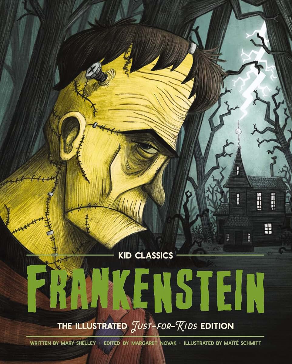 Frankenstein - Kid Classics: The Classic Edition Reimagined Just-for-Kids! (Kid Classic #2) (A Child-Friendly Adaptation Of The Spine-Chilling Frankenstein) (1)