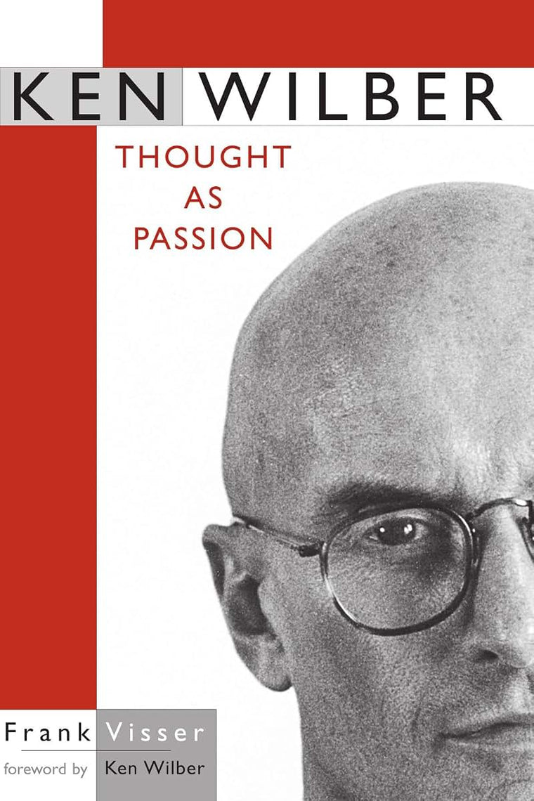 Ken Wilber: Thought As Passion (Suny Series in Transpersonal and Humanistic Pyschology) (Suny Transpersonal and Humanistic Psychology)