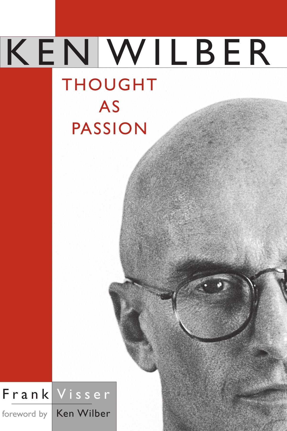 Ken Wilber: Thought As Passion (Suny Series in Transpersonal and Humanistic Pyschology) (Suny Transpersonal and Humanistic Psychology)