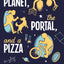 The Planet, the Portal, and a Pizza