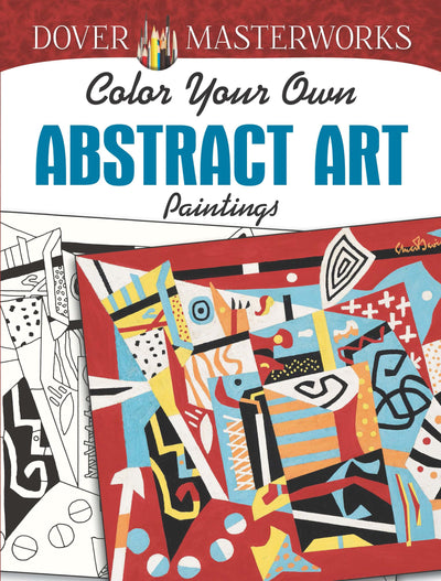 Dover Masterworks: Color Your Own Abstract Art Paintings (Adult Coloring Books: Art & Design)