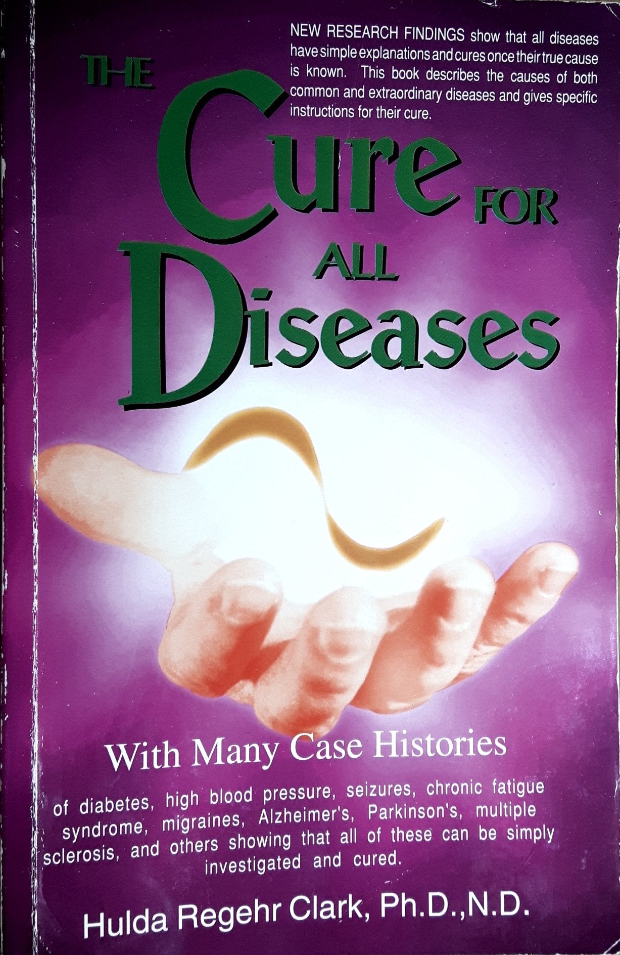 The Cure for All Diseases: With Many Case Histories by Clark