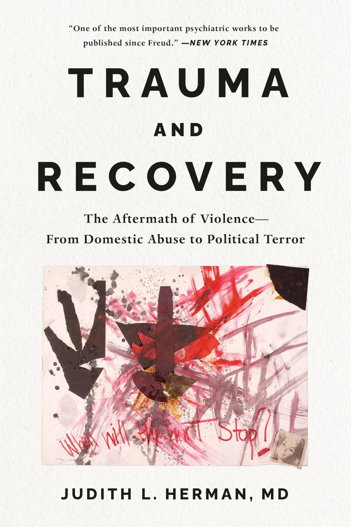 Trauma and Recovery: The Aftermath of Violence--From Domestic Abuse to Political Terror