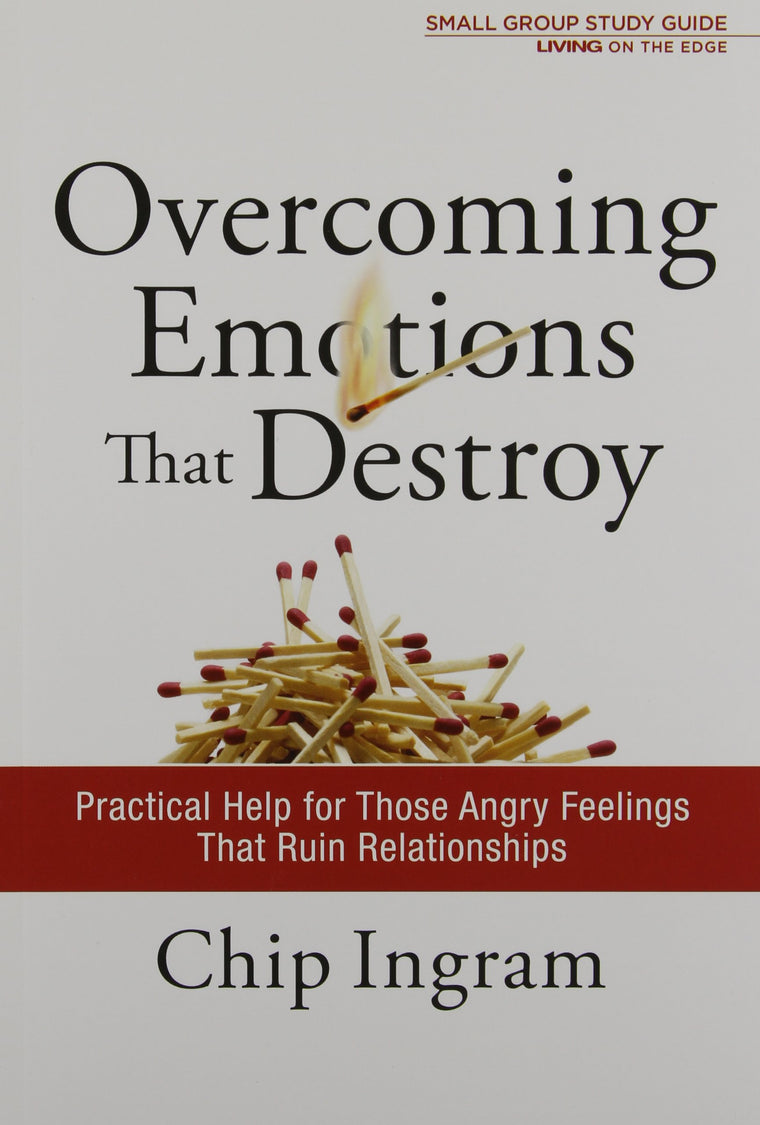 Overcoming Emotions That Destroy Study Guide: Practical Hlep for Those Angry Feelings That Ruin Relationships