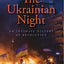 The Ukrainian Night: An Intimate History of Revolution