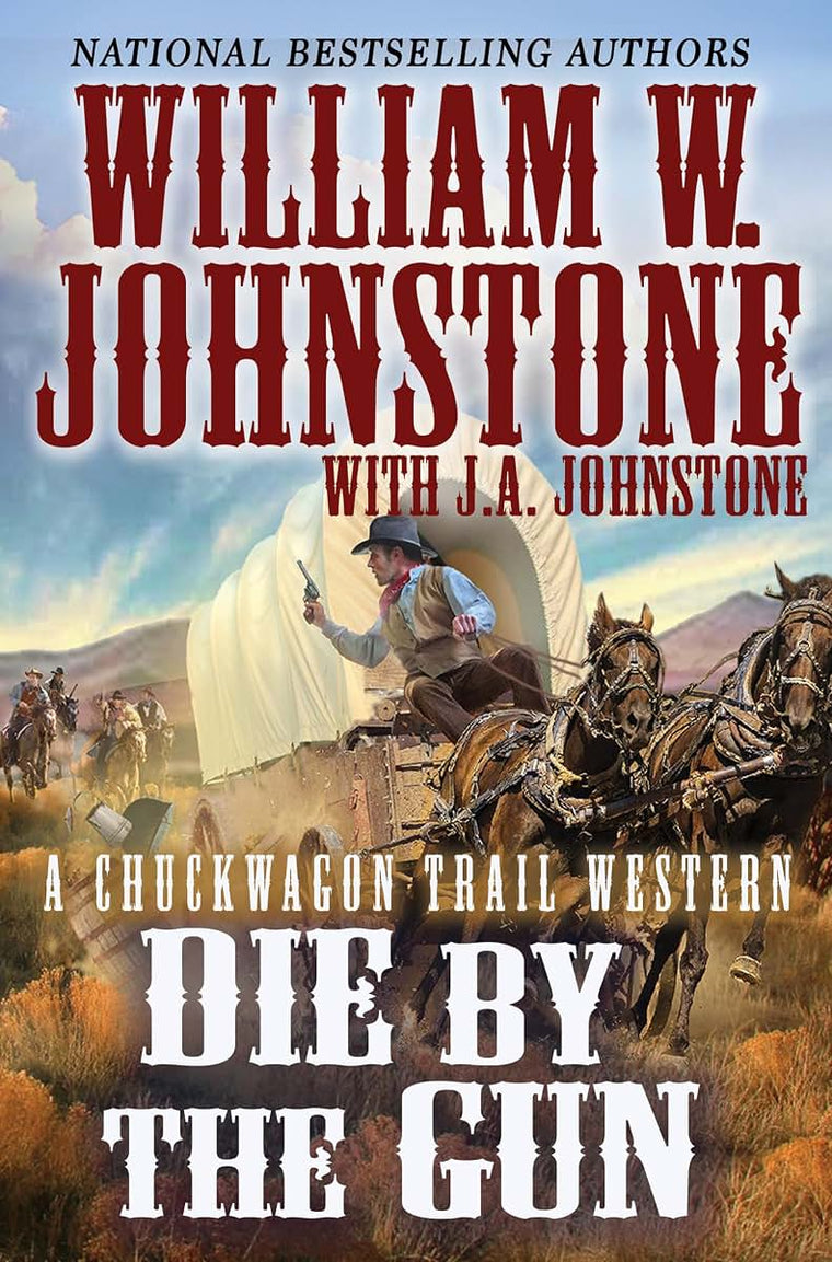 Die by the Gun (A Chuckwagon Trail Western)