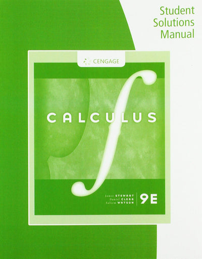 Student Solutions Manual, Chapters 12-16 for Stewart/Clegg/Watson's Multivariable Calculus, 9th