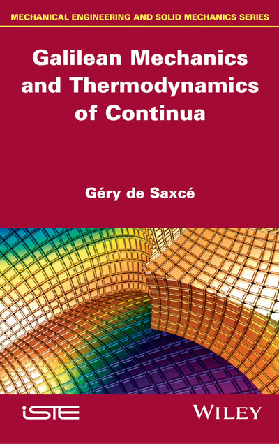 Galilean Mechanics and Thermodynamics of Continua (Mechanical Engineering and Solid Mechanics)