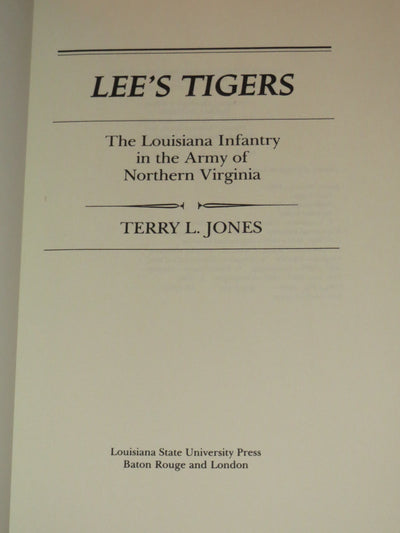 Lees Tigers: The Louisiana Infantry in the Army of Northern