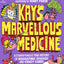 Kay's Marvellous Medicine: A Gross and Gruesome History of the Human Body