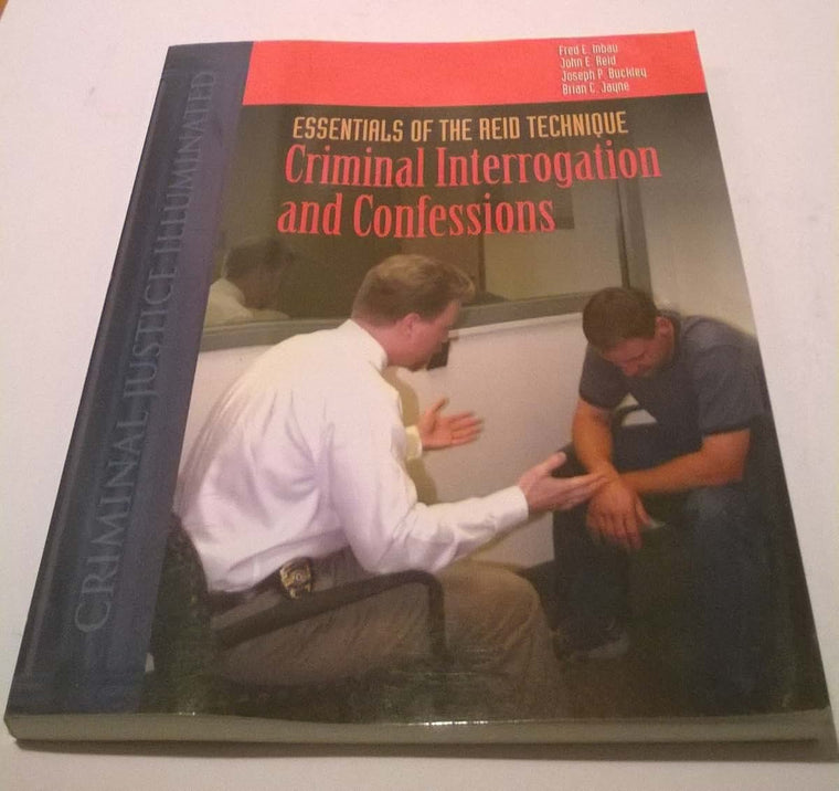 Essentials Of The Reid Technique: Criminal Interrogation And Confessions (Criminal Justice Illuminated)