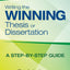 Writing the Winning Thesis or Dissertation: A Step-by-Step Guide