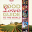 Lonely Planet Food Lover's Guide to the World: Experience th