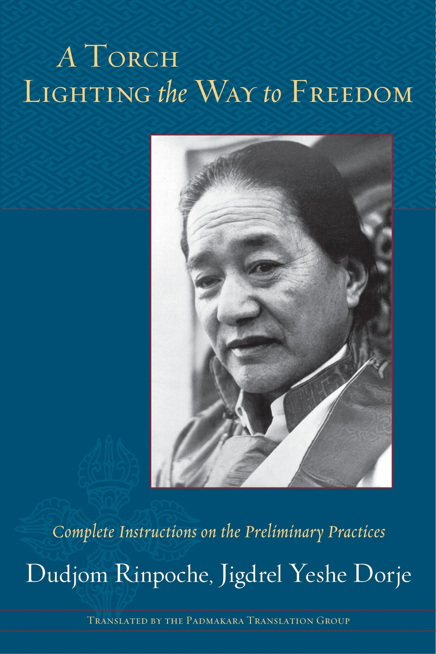 A Torch Lighting the Way to Freedom: Complete Instructions on the Preliminary Practices