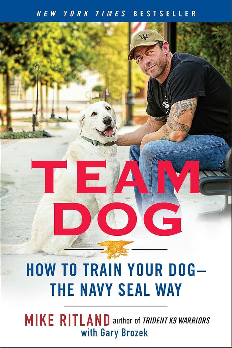 Team Dog: How to Train Your Dog--the Navy SEAL Way by Ritlan