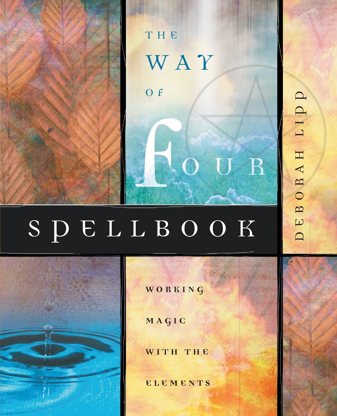The Way of Four Spellbook: Working Magic with the Elements