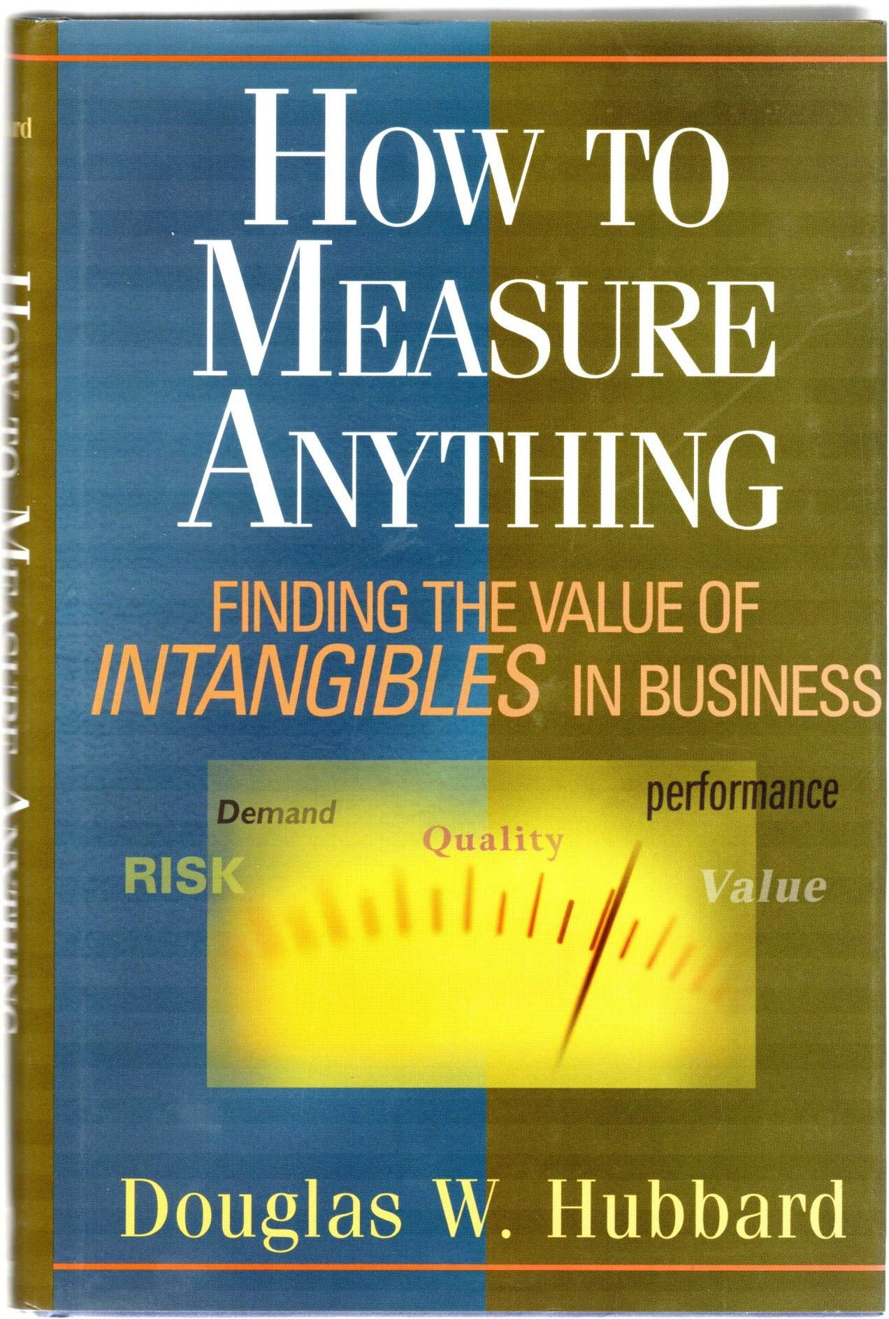 How to Measure Anything: Finding the Value of "Intangibles" in Business