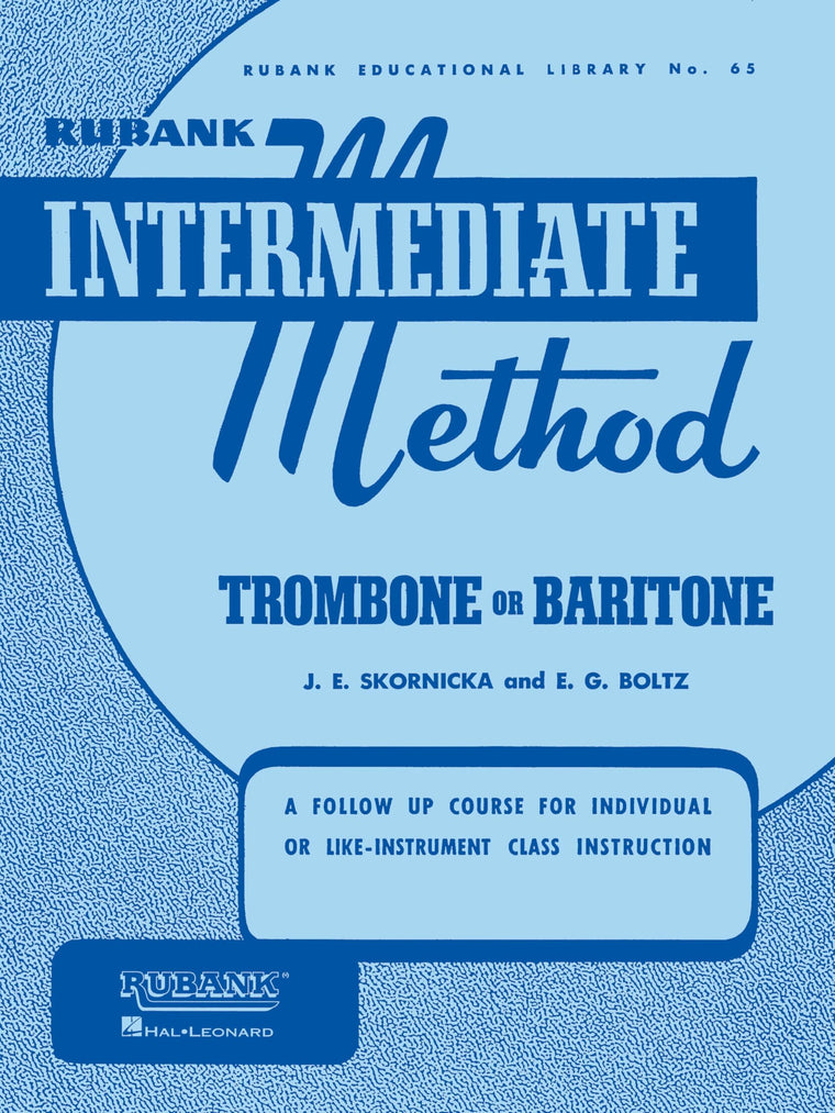 Rubank Intermediate Method Trombone or Baritone  Concert Band Instruction Songbook for Developing Musicians  Scales, Arpeggios, Solos and Duets  Rubank Educational Library