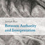 Between Authority and Interpretation: On the Theory of Law and Practical Reason