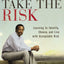 Take the Risk: Learning to Identify, Choose, and Live with Acceptable Risk