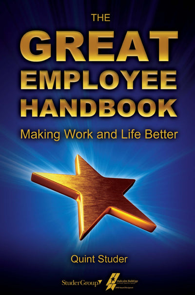 The Great Employee Handbook by Quint Studer