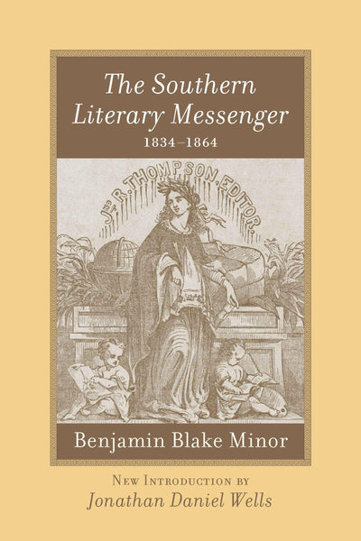 The Southern Literary Messenger, 1834-1864 (Southern Classics)
