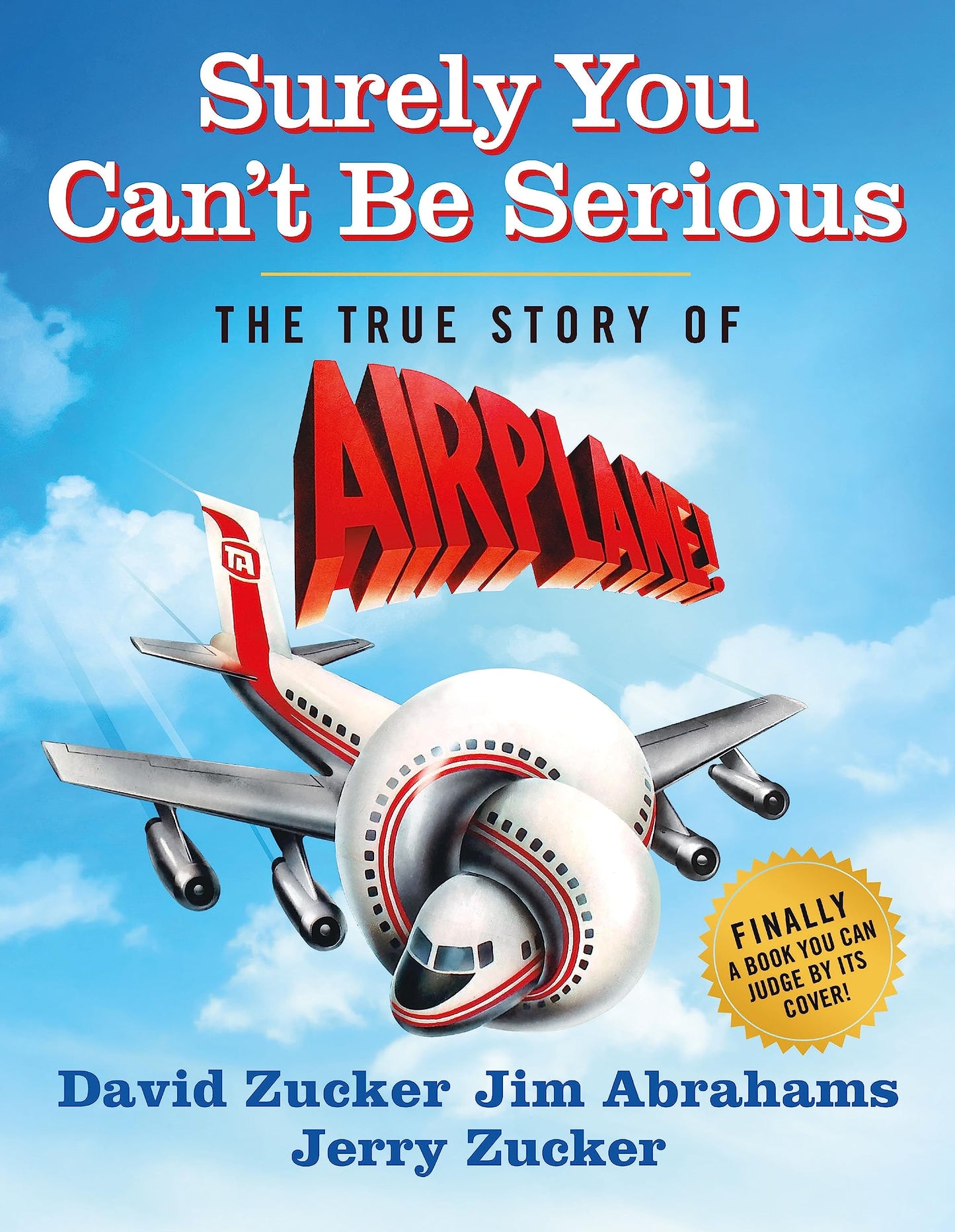 Surely You Can't Be Serious: The True Story of Airplane! Book