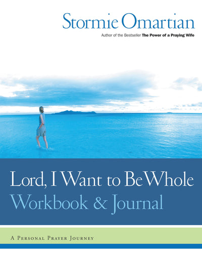 Lord, I Want to Be Whole Workbook and Journal: A Personal Prayer Journey