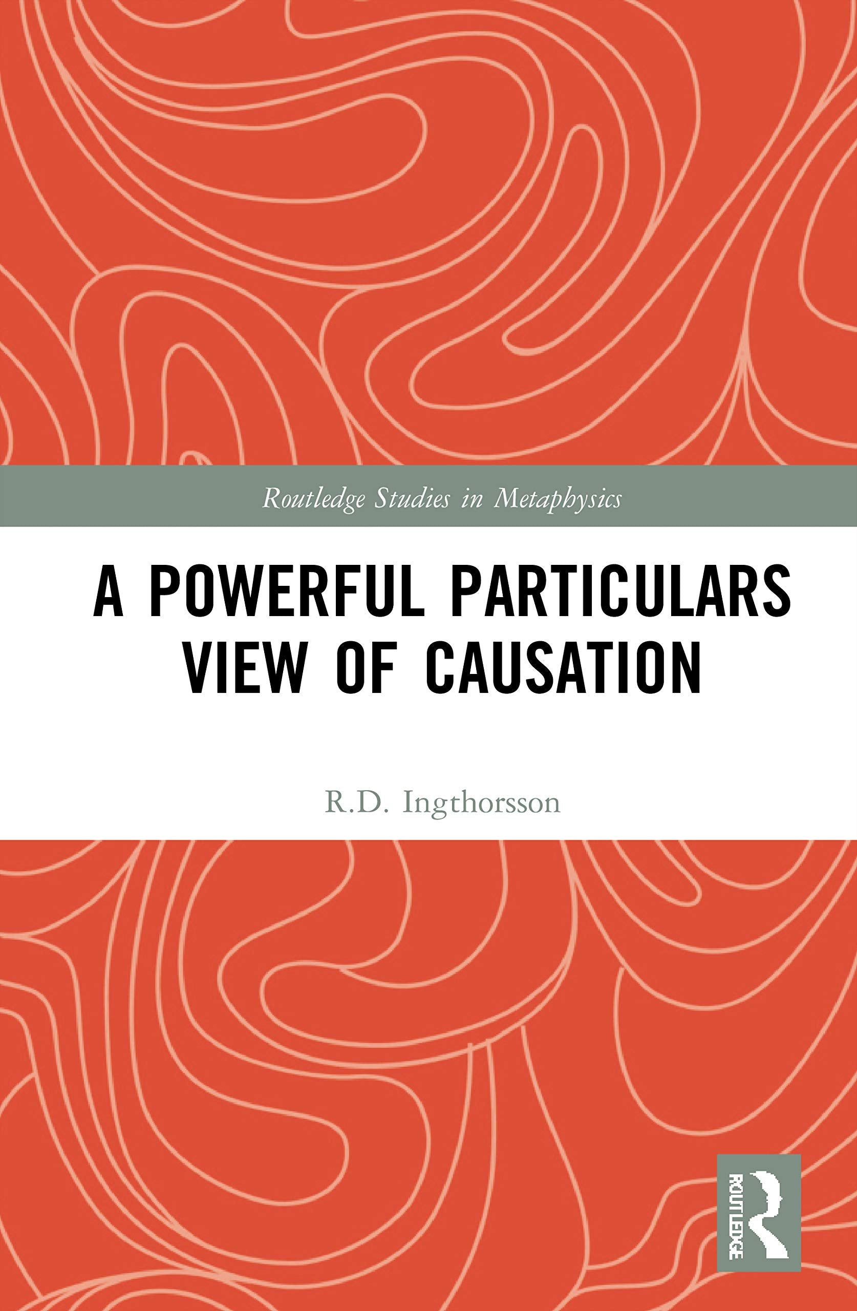 A Powerful Particulars View of Causation (Routledge Studies in Metaphysics)
