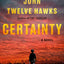 Certainty: A Novel