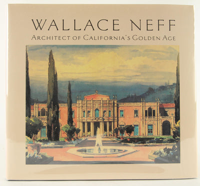 Wallace Neff: Architect of California's Golden Age (California Architecture & Architects)