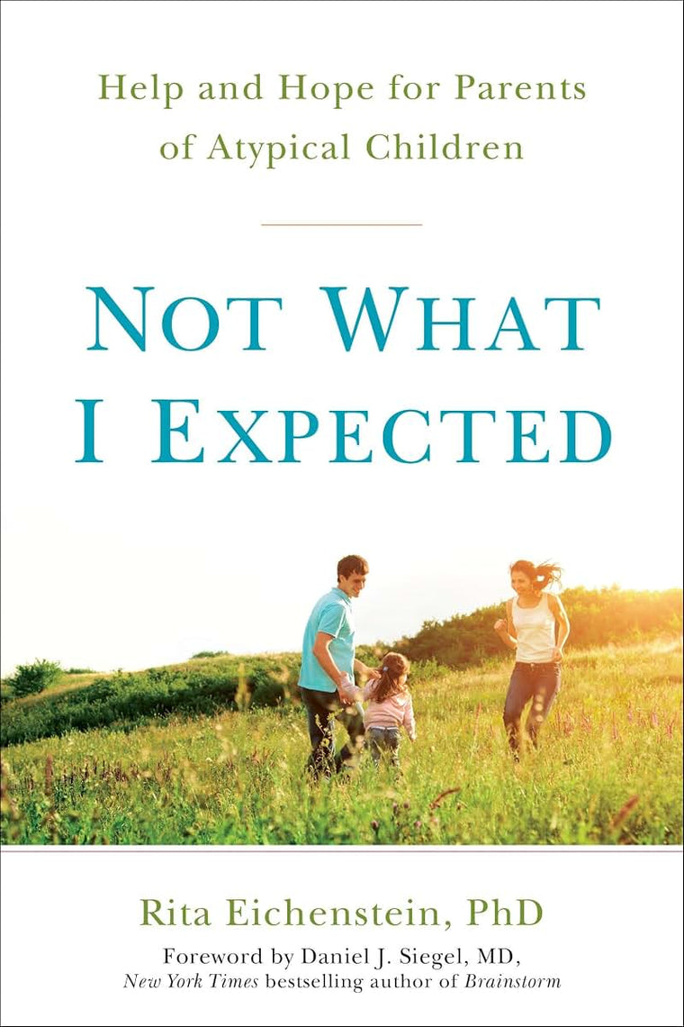 Not What I Expected: Help and Hope for Parents of Atypical Children