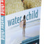 Fire Child, Water Child: How Understanding the Five Types of ADHD Can Help You Improve Your Child's Self-Esteem and Attention