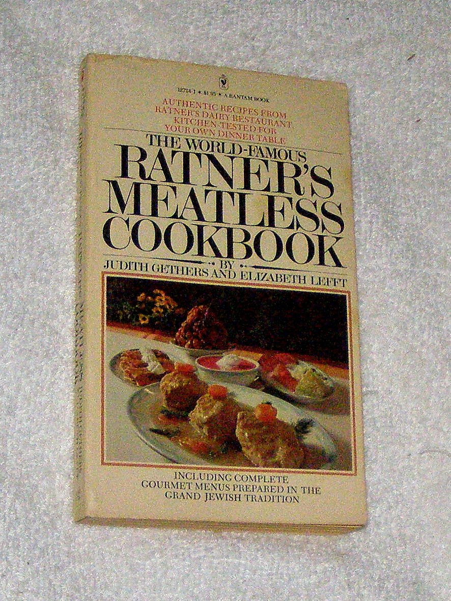 World-famous Ratner's Meatless Cookbook by Judith Gethers an