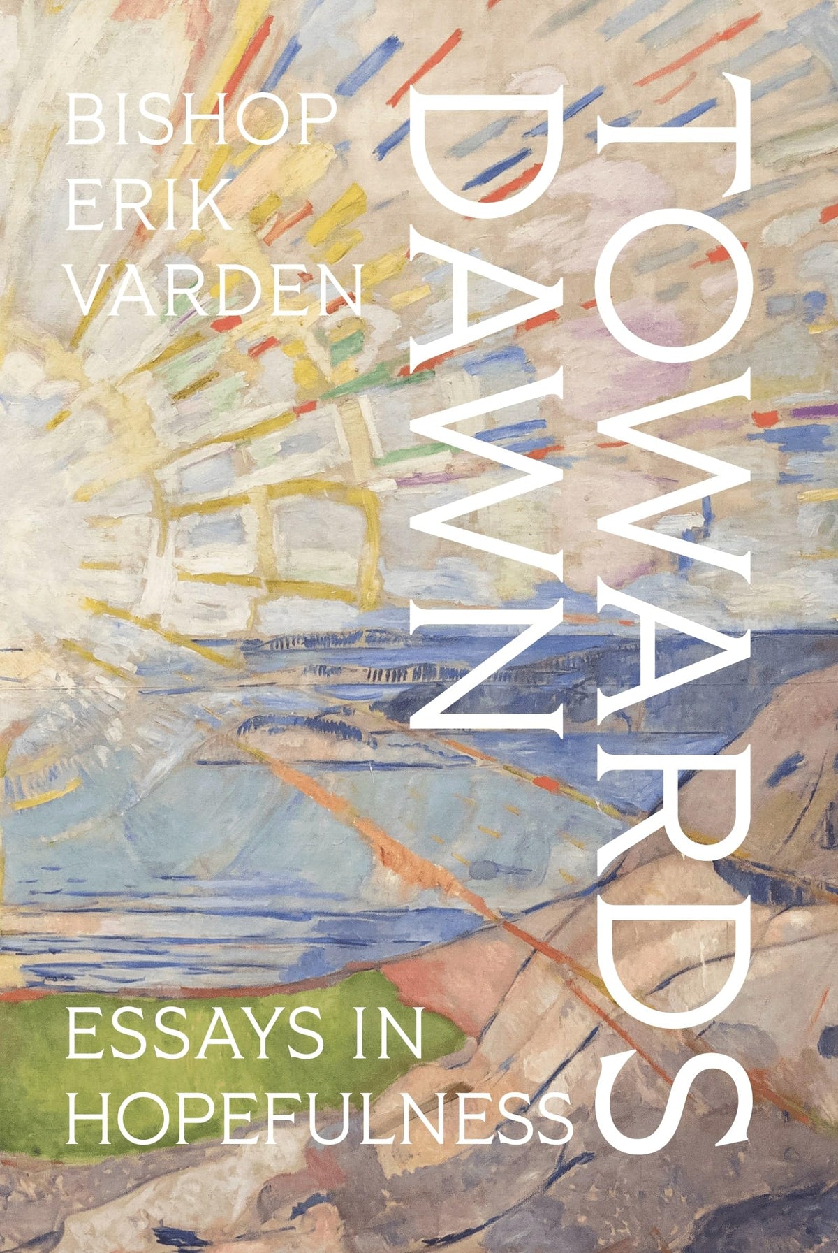 Towards Dawn: Essays in Hopefulness