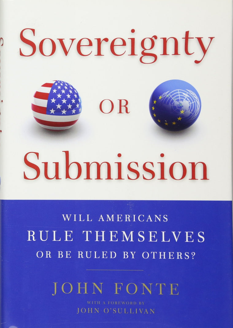 Sovereignty or Submission: Will Americans Rule Themselves or be Ruled by Others?