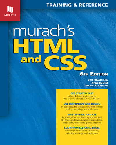 Murach's HTML and CSS (6th Edition): Professional Web Development Book for Modern Responsive Design - Comprehensive HTML and CSS Book with Hands-on Projects & Real Examples for Web Design