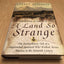A Land So Strange: The Epic Journey of Cabeza de Vaca