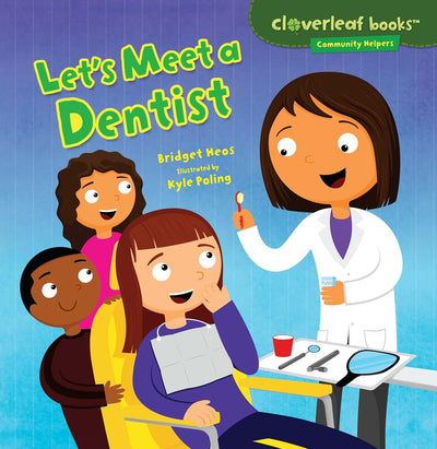Let's Meet a Dentist (Cloverleaf Books  - Community Helpers)