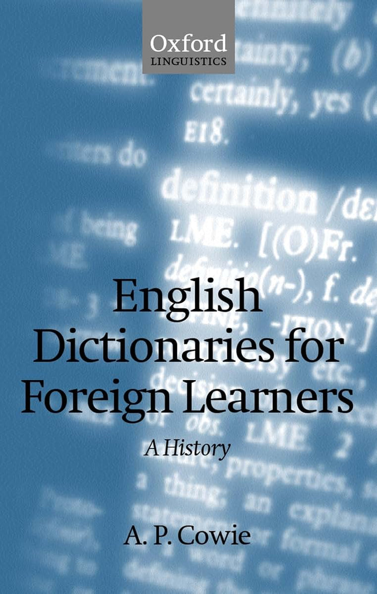 English Dictionaries for Foreign Learners: A History (Oxford Studies in Lexicography and Lexicology)