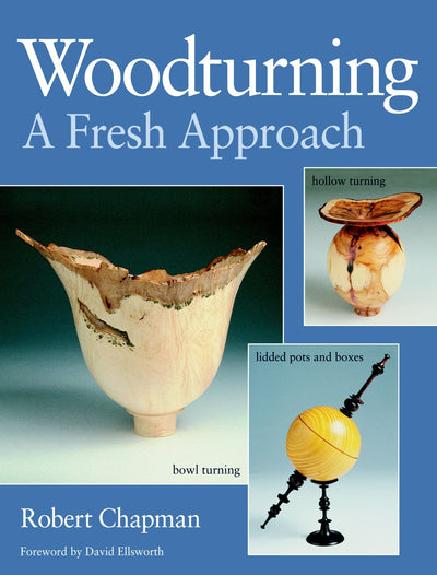 Woodturning: A Fresh Approach