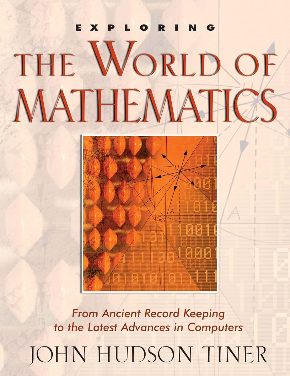 Exploring the World of Mathematics: From Ancient Record Keeping to the Latest Advances in Computers (Exploring (New Leaf Press)) (The Exploring)