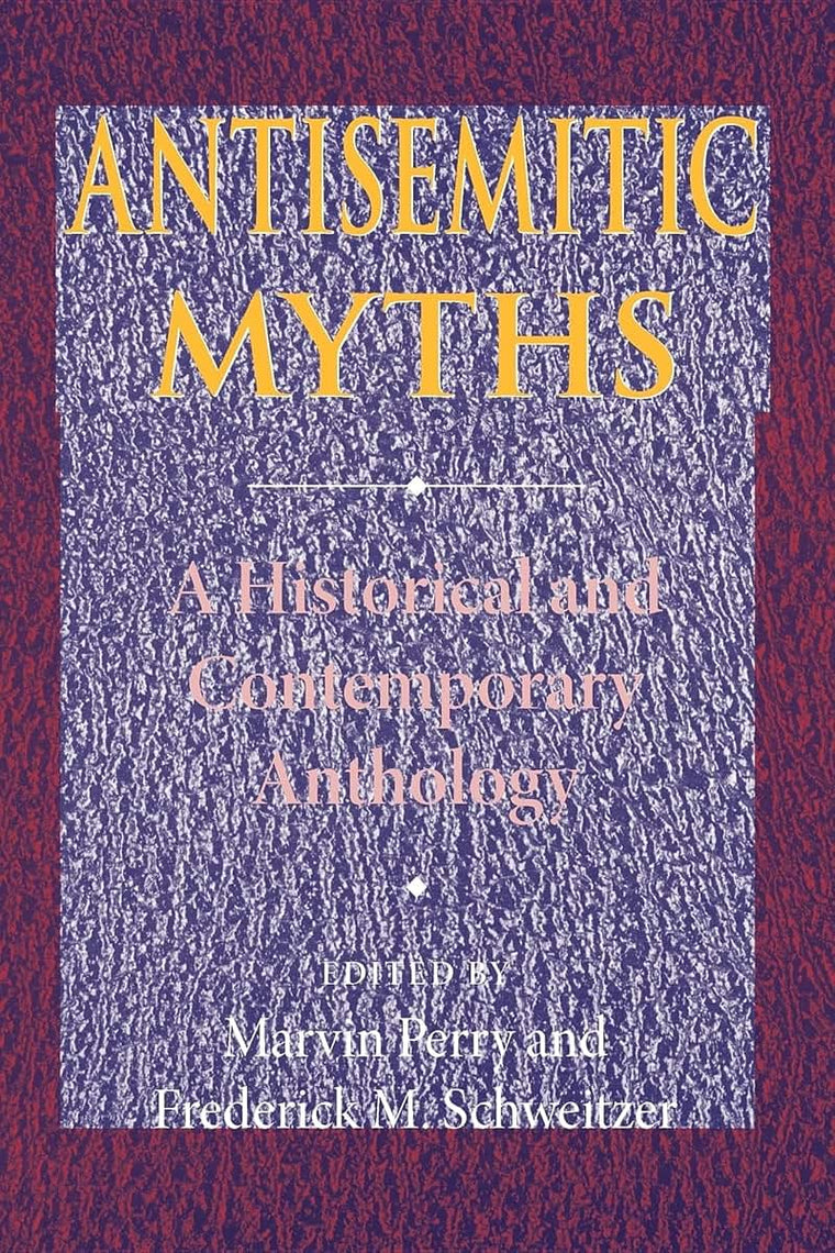 Antisemitic Myths: A Historical and Contemporary Anthology
