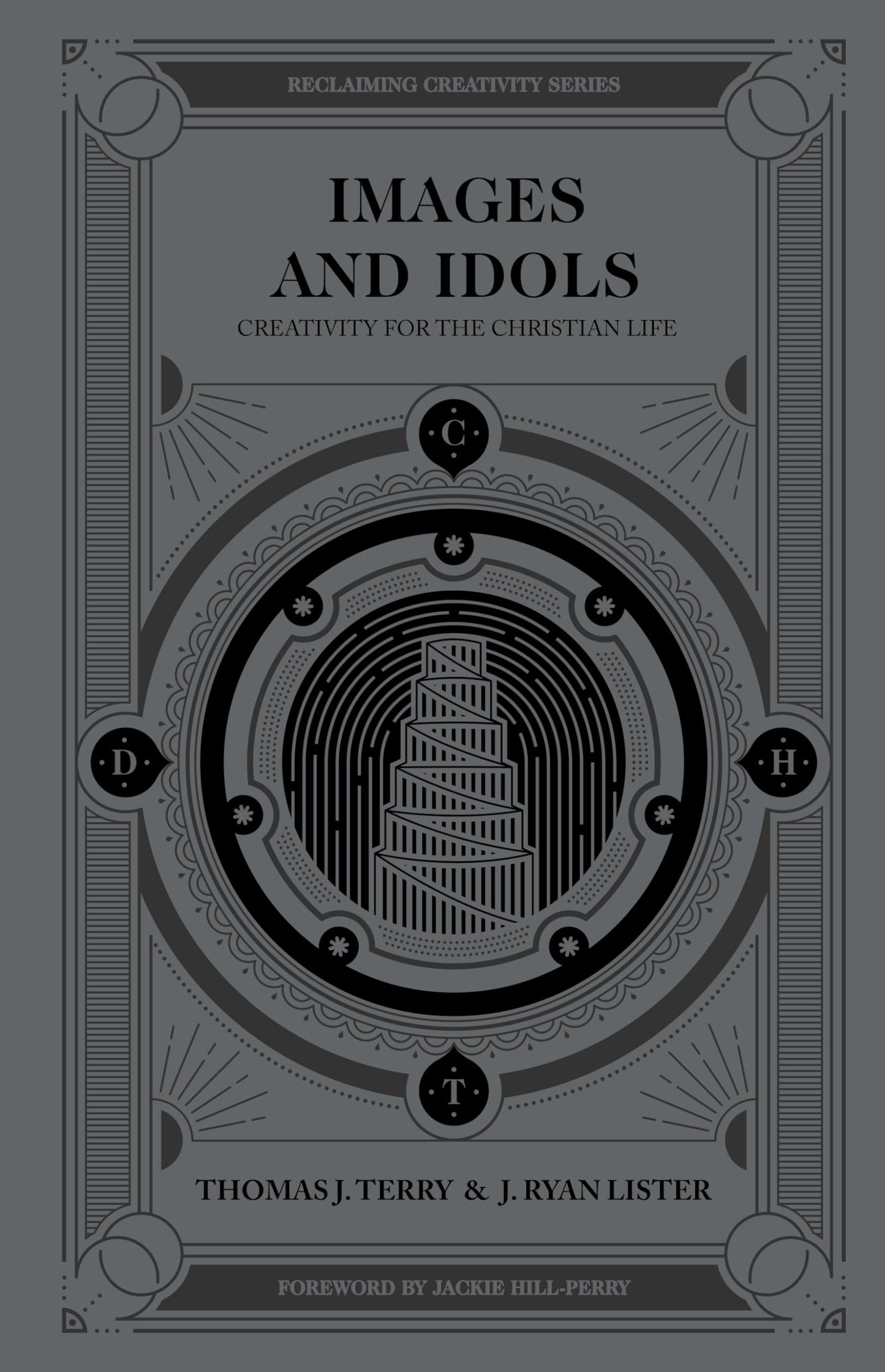 Images and Idols: Creativity for the Christian Life (Reclaiming Creativity)