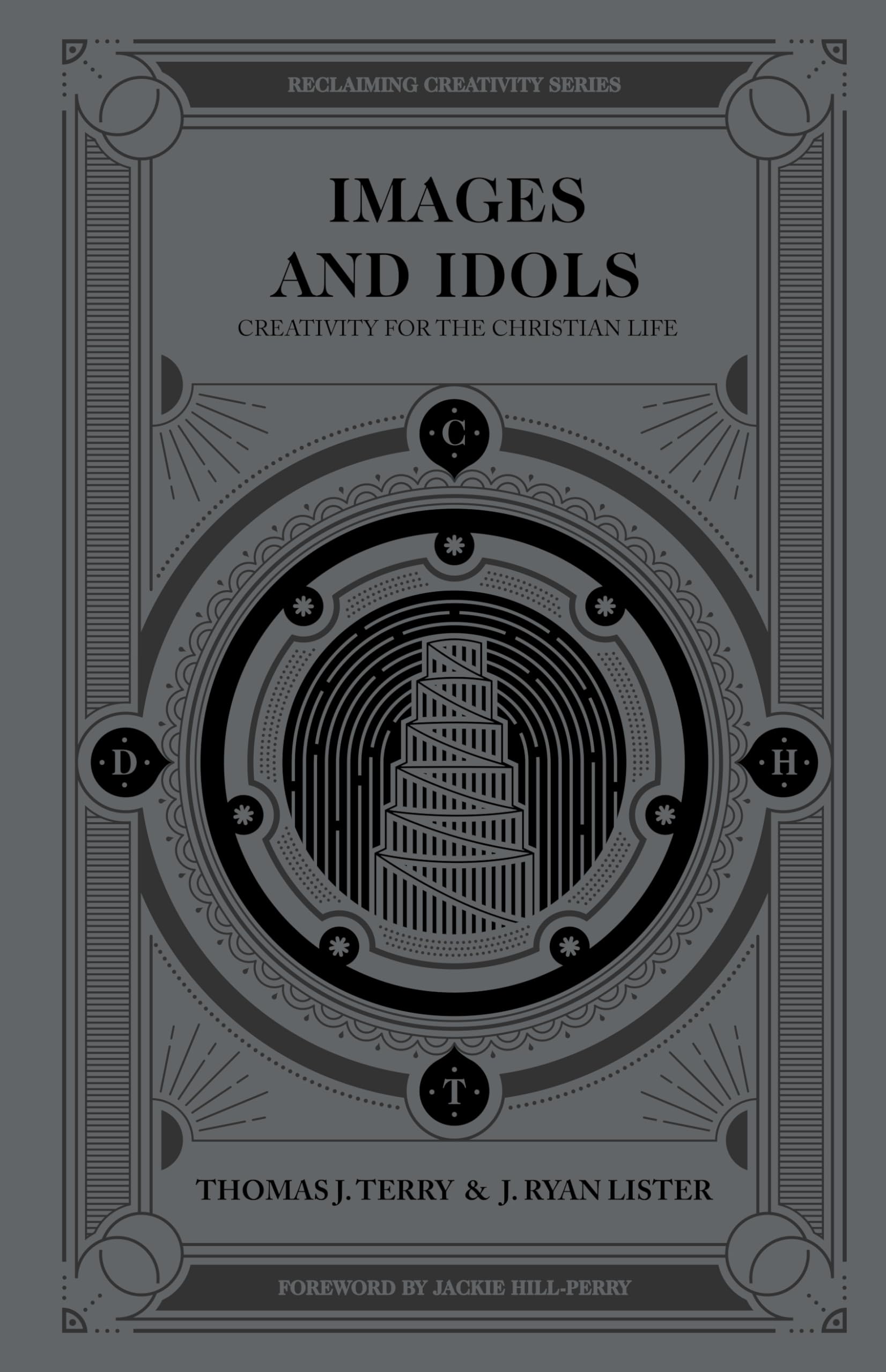 Images and Idols: Creativity for the Christian Life (Reclaiming Creativity)