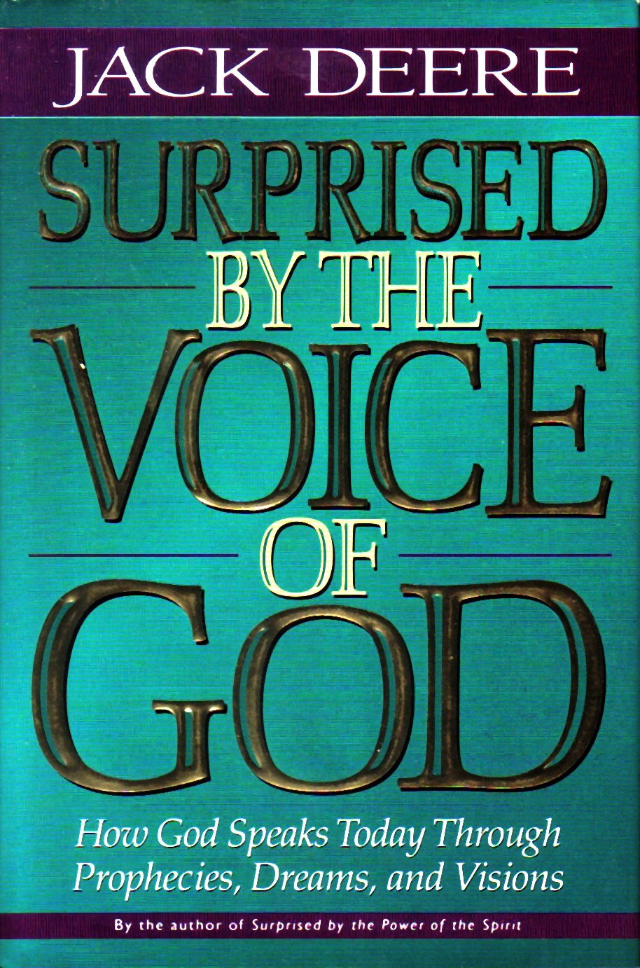 Surprised by the Voice of God: How God Speaks Today Through Prophecies, Dreams, and Visions