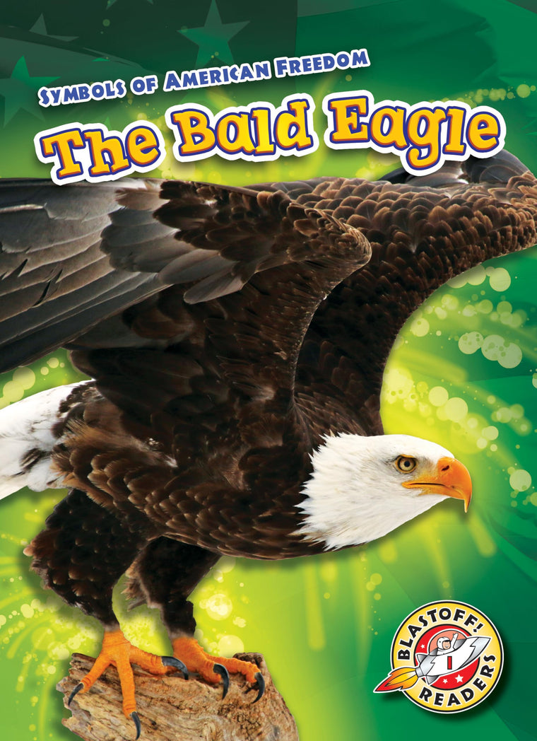 Bald Eagle, The (Blastoff! Readers Level 1: Symbols of American Freedom)