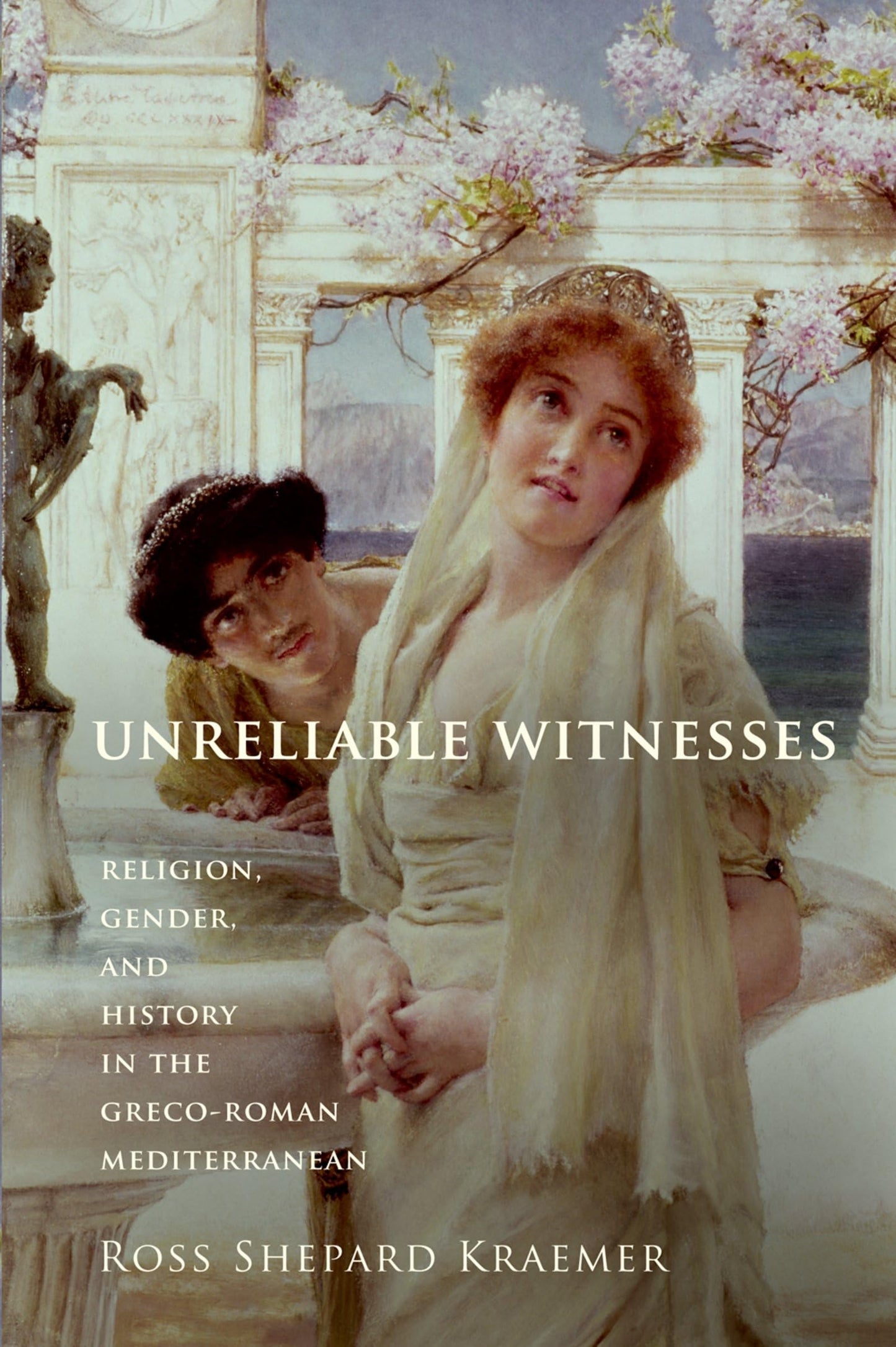 Unreliable Witnesses: Religion, Gender, and History in the G