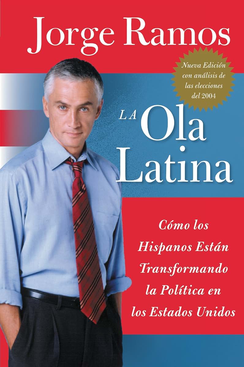 La Ola Latina: Como los Hispanos Estan Transformando la Politica en los Estados Unidos (Spanish Edition)